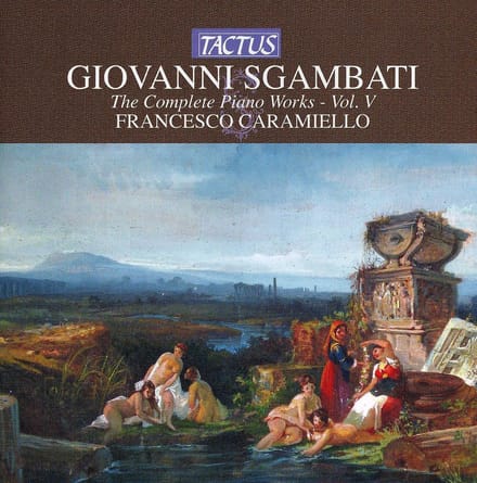 Francesco Caramiello - Sgambati: The Complete Piano Works Vol. V (CD)