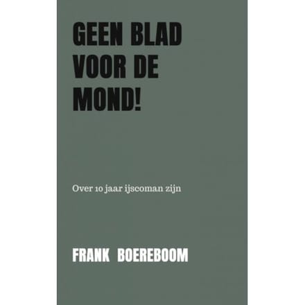 Geen Blad Voor De Mond! - Frank Boereboom