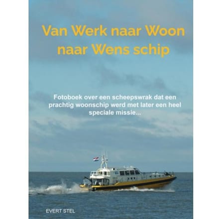 Van Werk Naar Woon Naar Wensschip - Evert Stel