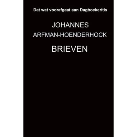 Brieven - Johannes Arfman-Hoenderhock