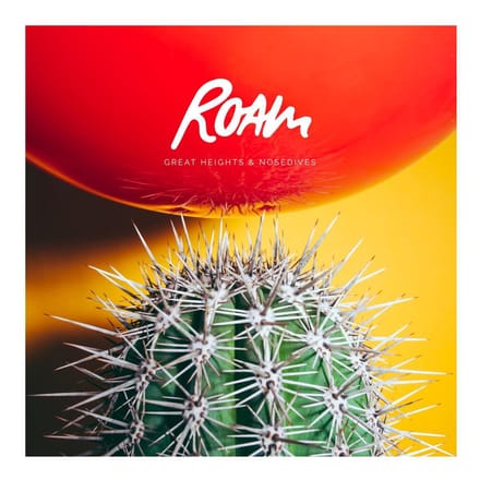 Great Hights And Nosedives - Roam