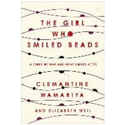 The Girl Who Smiled Beads - Clemantine Wamariya