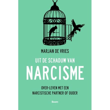Uit De Schaduw Van Narcisme - Marjan de Vries