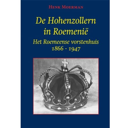 De Hohenzollern In Roemenië - Henk Moerman