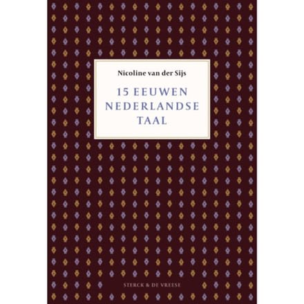 15 Eeuwen Nederlandse Taal - Nicoline van der Sijs