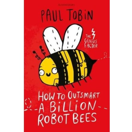 How To Outsmart A Billion Robot Bees - Tobin, Paul