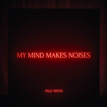 Pale Waves - My Mind Makes Noises (CD)