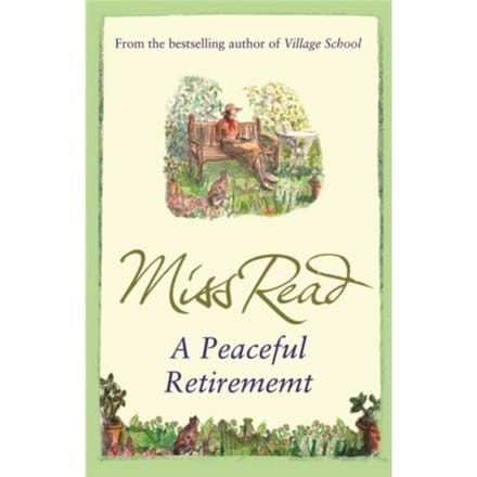 A Peaceful Retirement - Fairacre - Miss Read