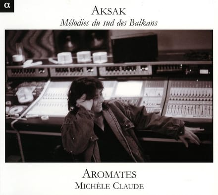 Michèle Claude, L'Ensemble Aromates - Aksak, Mélodies Du Sud Des Balkans (CD)