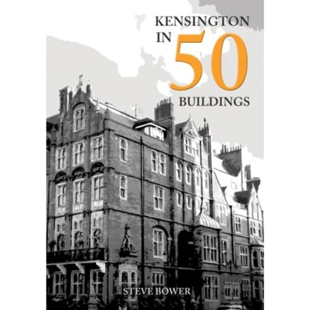 Kensington In 50 Buildings - In 50 Buildings - Steve Bower
