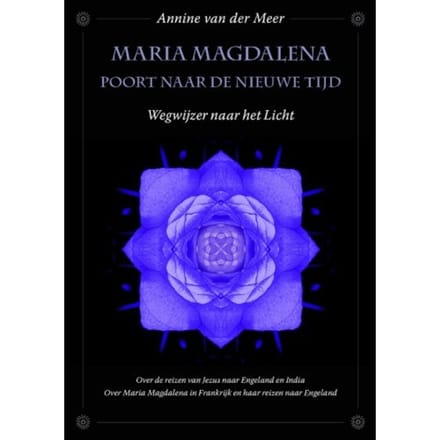 Maria Magdalena Poort Naar De Nieuwe Tijd - Annine van der Meer