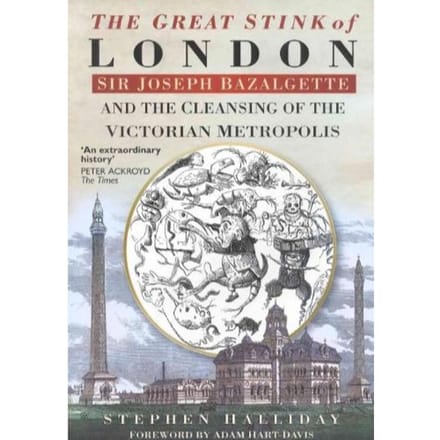The Great Stink Of London - Stephen Halliday
