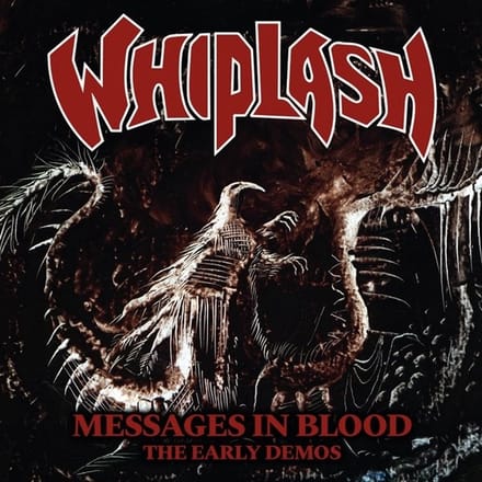 Messages In Blood: The Early Demos - Whiplash