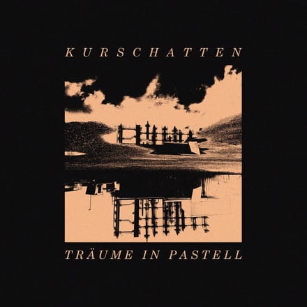 Kurschatten - Träume In Pastell (CD)
