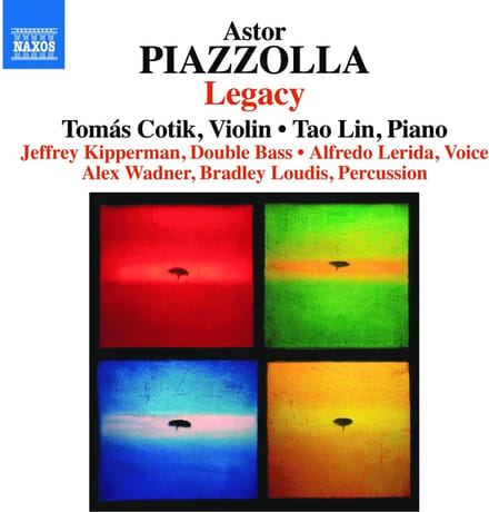 Tomas Cotik, Tao Lin, Jeffrey Kipperman, Alfredo Lerida, Alex Wadner, Bradley Loudis - Piazzolla: Legacy (CD)