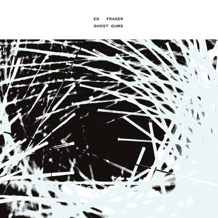 Ed Fraser - Ghost Gums (12" Single)