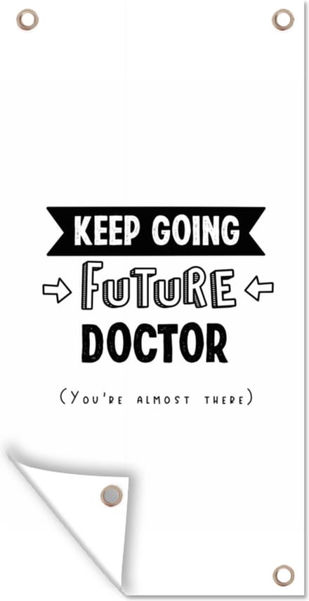 Schuttingposter Quote - Studeren - Dokter - 100x200 cm - Tuindoek
