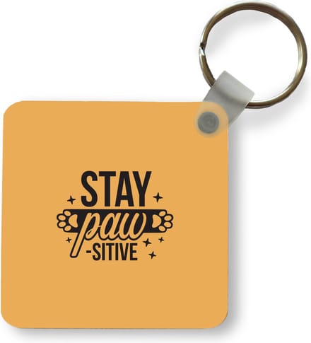 Sleutelhanger - Uitdeelcadeautjes - Quotes - Stay pawsitive - Spreuken - Hond - Plastic