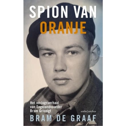 Spion Van Oranje - Bram de Graaf