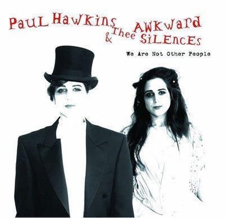 Paul Hawkins & Thee Awkward Silences - We Are Not Other People (CD)