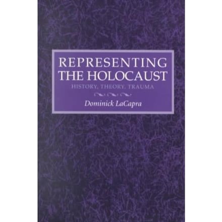 Representing The Holocaust - Dominick LaCapra