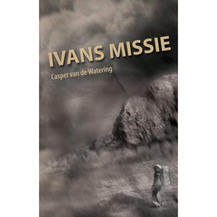 Ivans Missie - Casper van de Watering