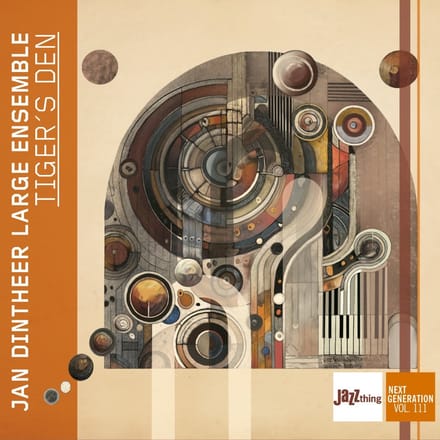 Tiger's Den (Jazz Thing Next Generation Vol. 111) - Jan Dintheer Large Ensemble