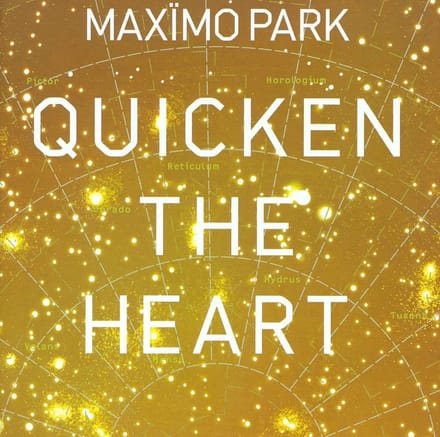 Quicken The Heart - Maximo Park