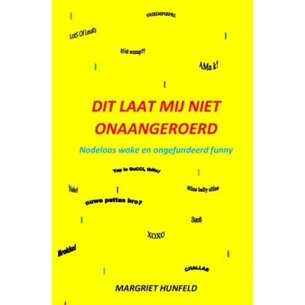 Dit Laat Mij Niet Onaangeroerd - Margriet Hunfeld