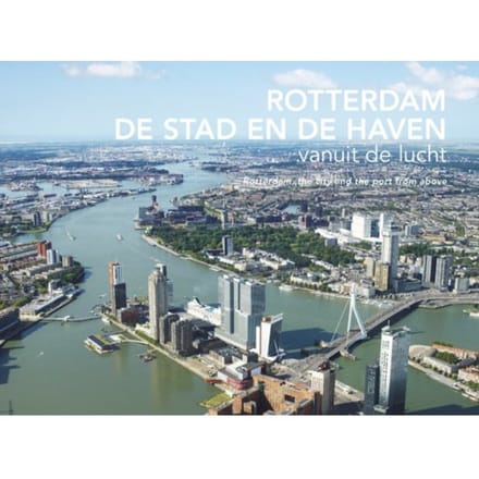 Rotterdam, De Stad En De Haven Vanuit De Lucht - Izak van Maldegem