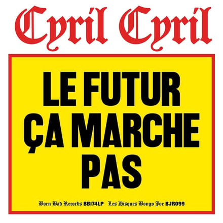 Cyril Cyril - Le Futur Ca Marche Pas (LP)
