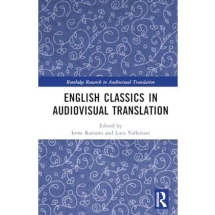 English Classics In Audiovisual Translation - Routledge Research In Audiovisual Translation