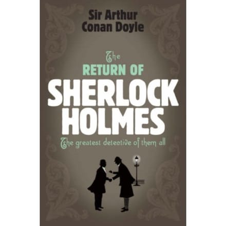Sherlock Holmes: The Return Of Sherlock Holmes (Sherlock Complete Set 6) - Sir Arthur Conan Doyle