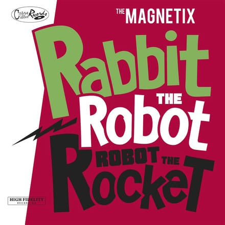 The Magnetix - Rabbit The Robot, Robot The Rocket (CD)