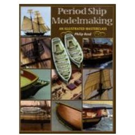 Period Ship Modelmaking - Reed, Phillip