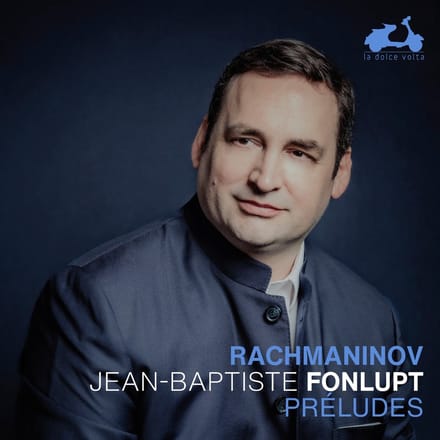 Jean-Baptiste Fonlupt - Rachmaninoff: Preludes (CD)