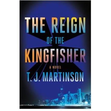 The Reign Of The Kingfisher - T. J. Martinson
