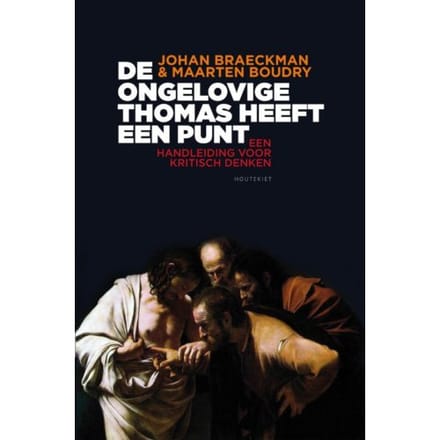 De Ongelovige Thomas Heeft Een Punt - Johan Braeckman