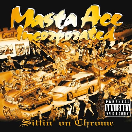 Sittin' On Chrome - Masta Ace Incorporated