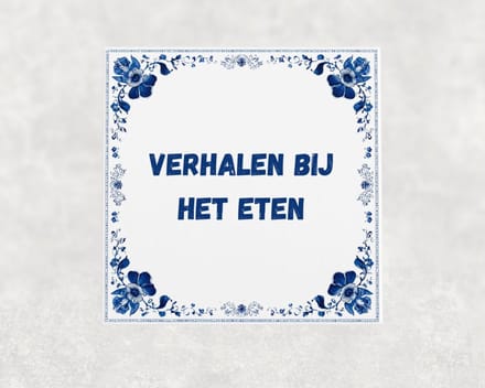 Spreuk tegel 15x15 cm Verhalen bij het eten
