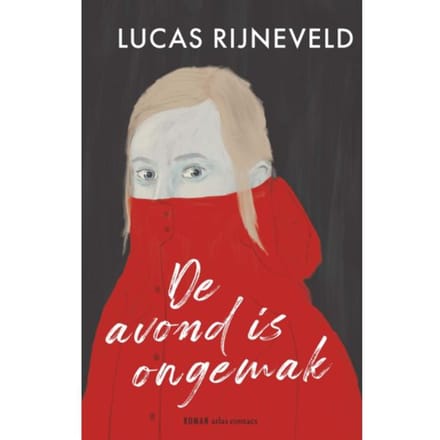 De Avond Is Ongemak - Lucas Rijneveld
