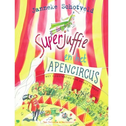 Superjuffie En Het Apencircus - Superjuffie - Janneke Schotveld