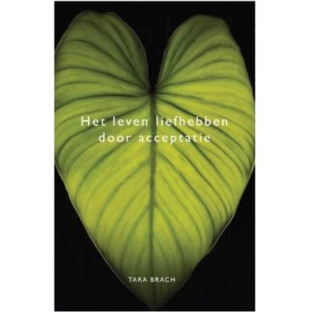 Het Leven Liefhebben Door Acceptatie - Tara Brach