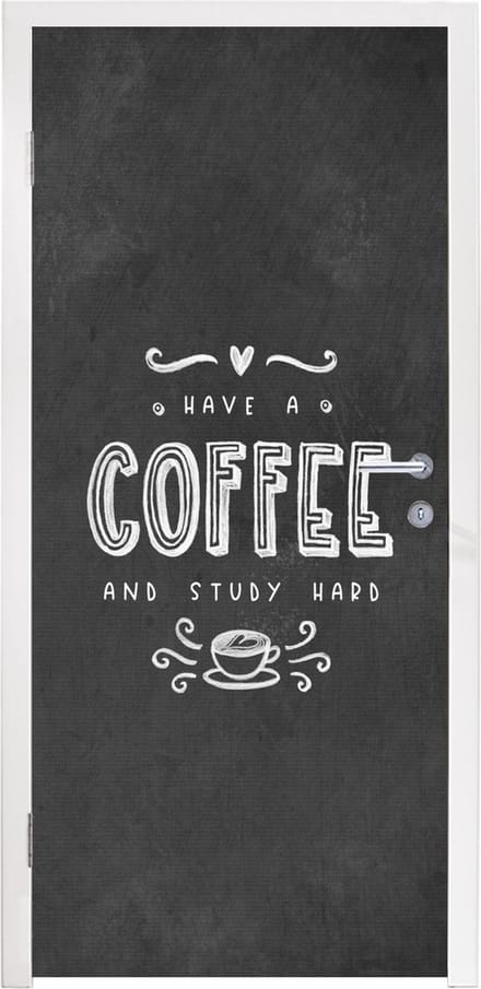 Deursticker Koffie - Studeren - Spreuken - Studenten - 95x235 cm - Deurposter