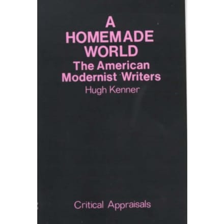 A Homemade World - Hugh Kenner