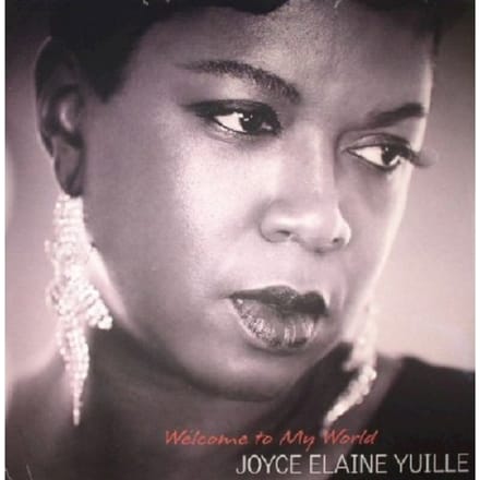 Welcome To My World - Joyce Elaine Yuille
