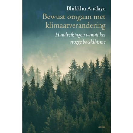 Bewust Omgaan Met Klimaatverandering - Bhikkhu Analayo