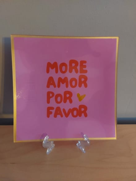 leuk bordje met tekst : more amor por favor