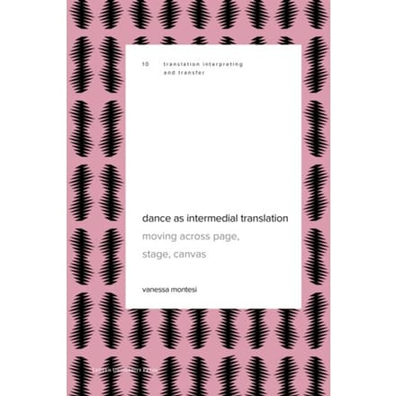 Dance As Intermedial Translation - Translation, Interpreting And Mediation - Vanessa Montesi