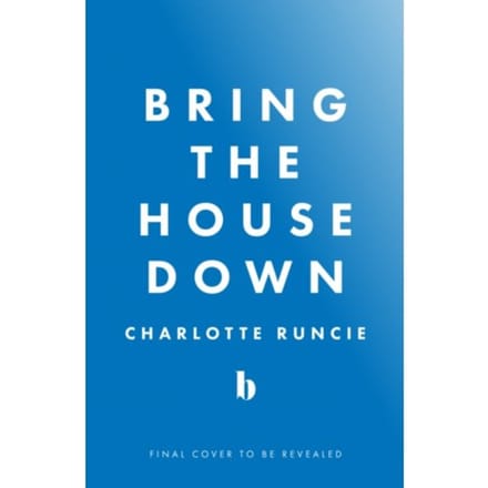Bring The House Down - Charlotte Runcie